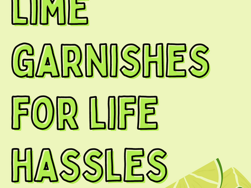 Lime Garnishes For Life Hassles