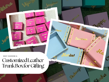 Why Choose A Customized Leather Trunk Box For Gifting?