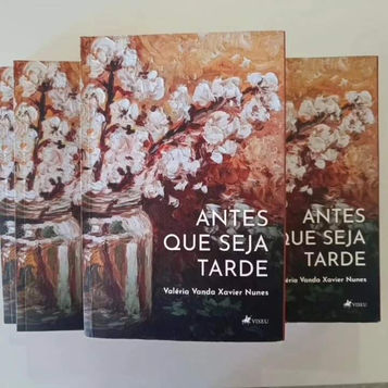 ANTES QUE SEJA TARDE – Valéria Xavier