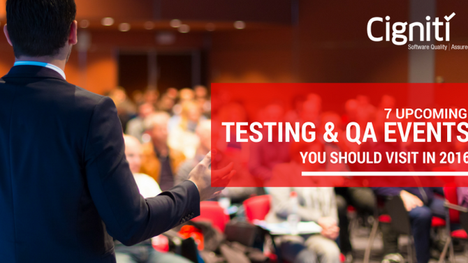 7 Upcoming Testing, Quality Assurance Events You Should Visit in 2016