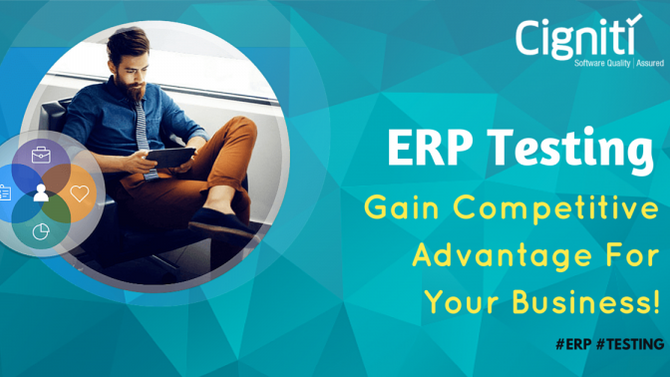 ERP Testing: Gain Competitive Advantage For Your Business!