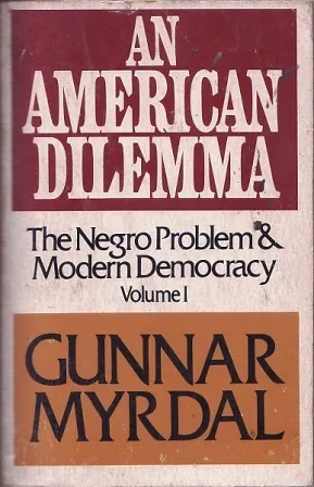 An American Dilemma by Gunnar Myrdal, Volume I