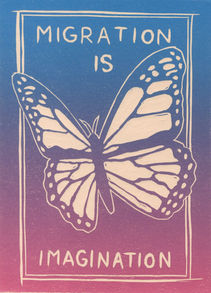 "MIGRATION IS IMAGINATION" is written across the top and bottom of the image. A butterfly in flight is in the center. There is a frame around the butterfly, but the tips of its wings extend past the frame.
