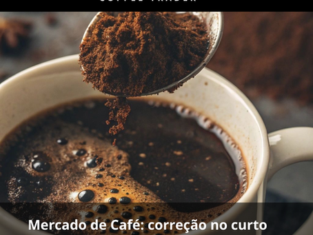 Mercado de Café: correção no curto prazo, risco estrutural permanece