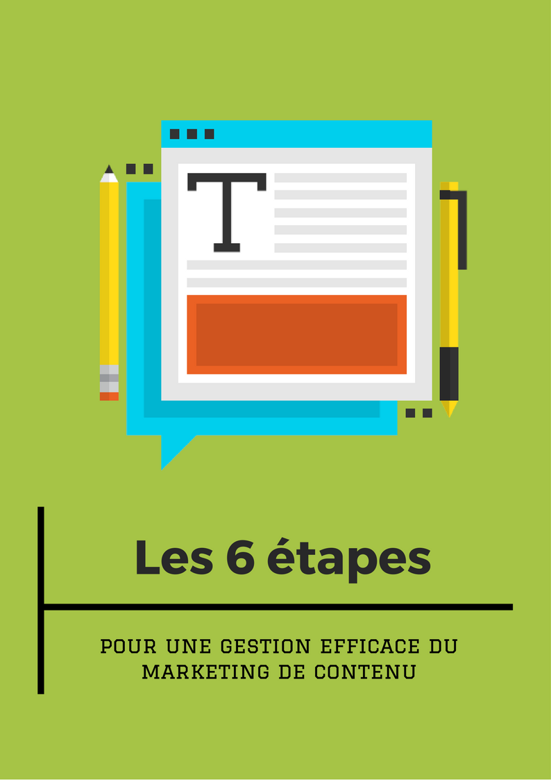 Les 6 étapes pour une gestion du marketing de contenu content media