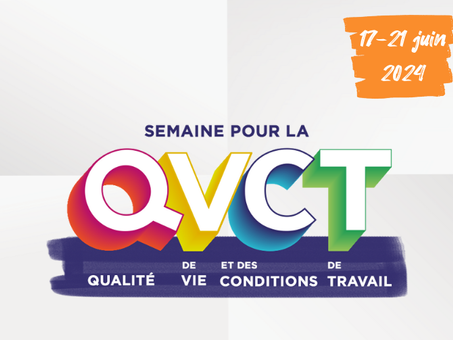Semaine QVCT 2024 : Améliorer votre bien-être au travail