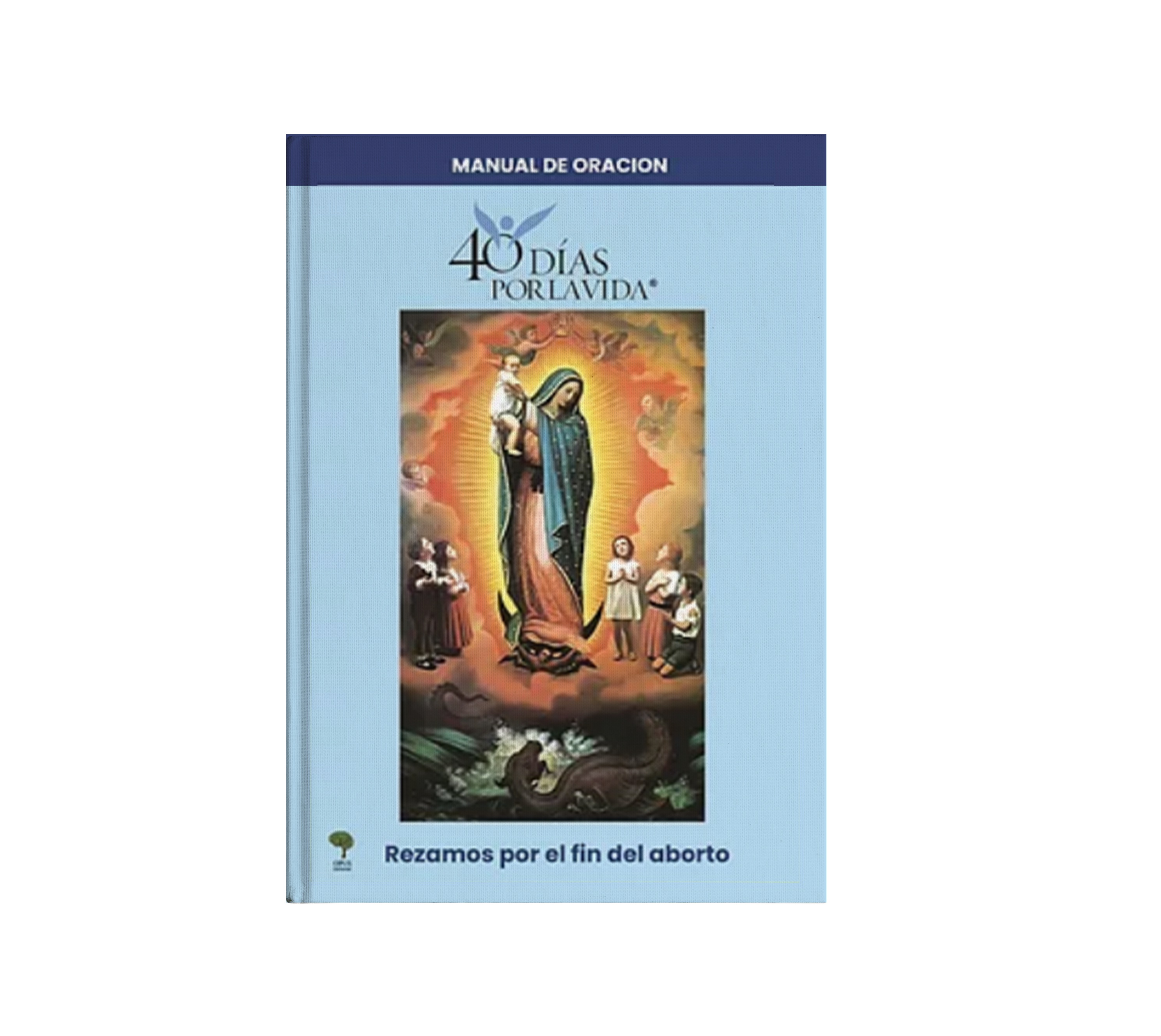 40 Días por la Vida: Manual de oración