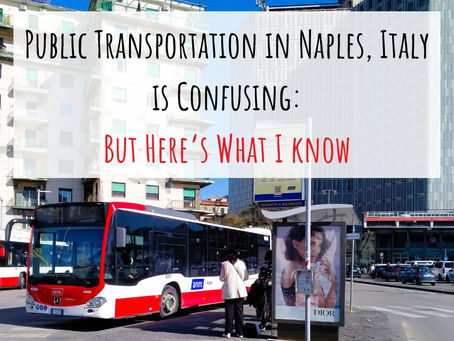 Public Transportation in Naples, Italy is Confusing - But Here's What I Know!