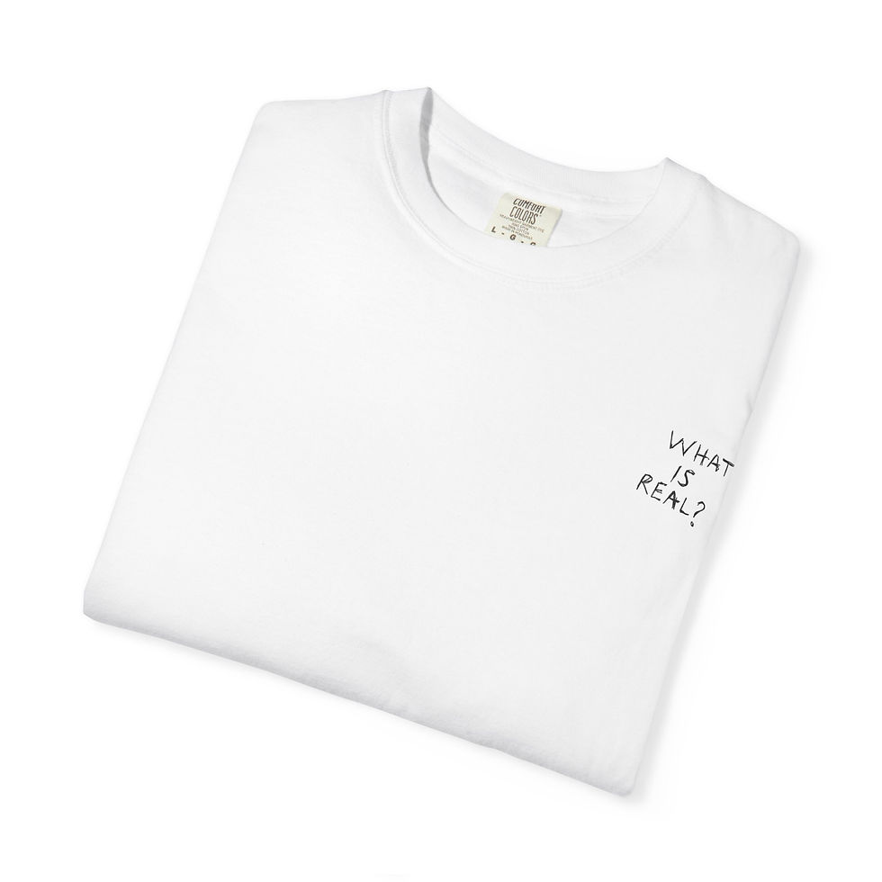 Thumbnail: What Is Real? Tee — Garment-Dyed Unisex T-Shirt