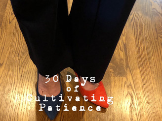 30 Days of cultivating patience