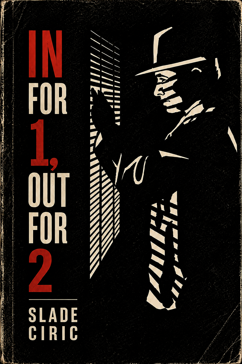 Book cover for In for 1, Out for 2 by Slade Ciric.