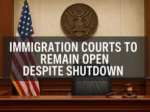 Immigration Courts Remain Open Despite Government Shutdown