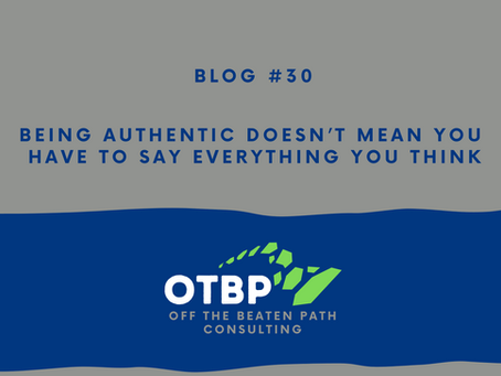 Being Authentic Doesn’t Mean You Have to Say Everything You Think