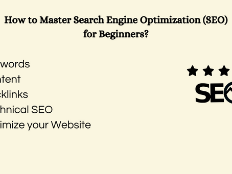 How to Master Search Engine Optimization (SEO) for Beginners?