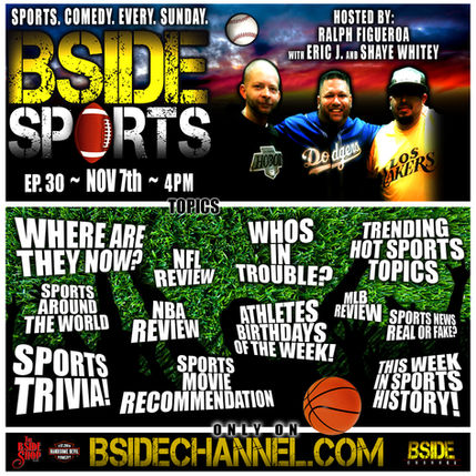 BSIDE SPORTS: EPISODE 30