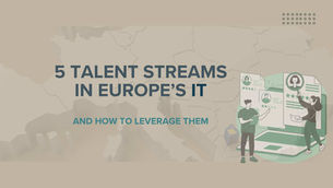 Recruiting Tech Talent: 5 Talent Streams in Europe’s IT, and How to Leverage Them