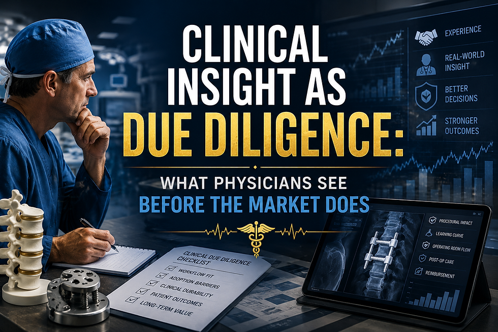 Clinical Insight as Due Diligence: What Physicians See Before the Market Does