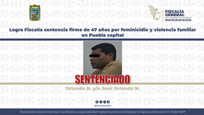 Logra Fiscalía sentencia de 47 años por feminicidio y violencia familiar en Puebla capital