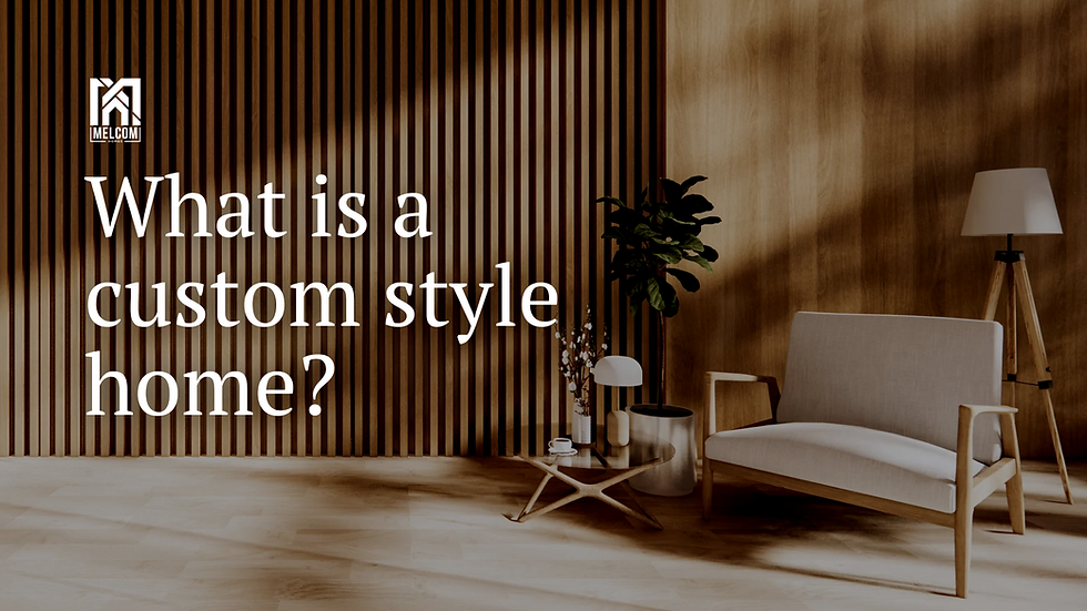 What is a custom style home?