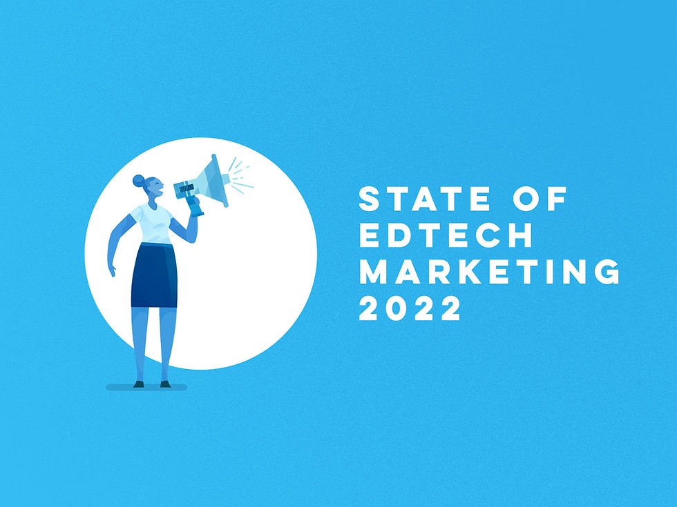 The State of Edtech Marketing 2022