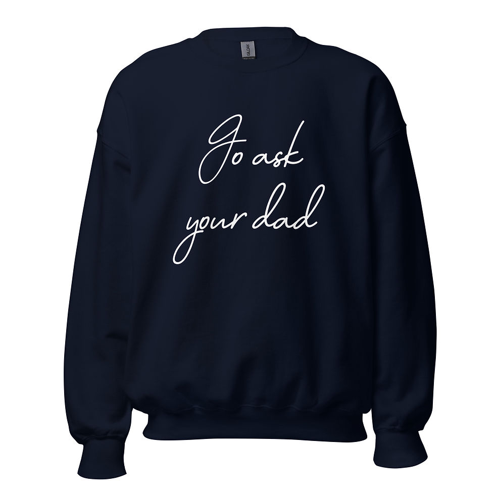 Thumbnail: Go Ask Your Dad Unisex Crewneck Sweatshirt