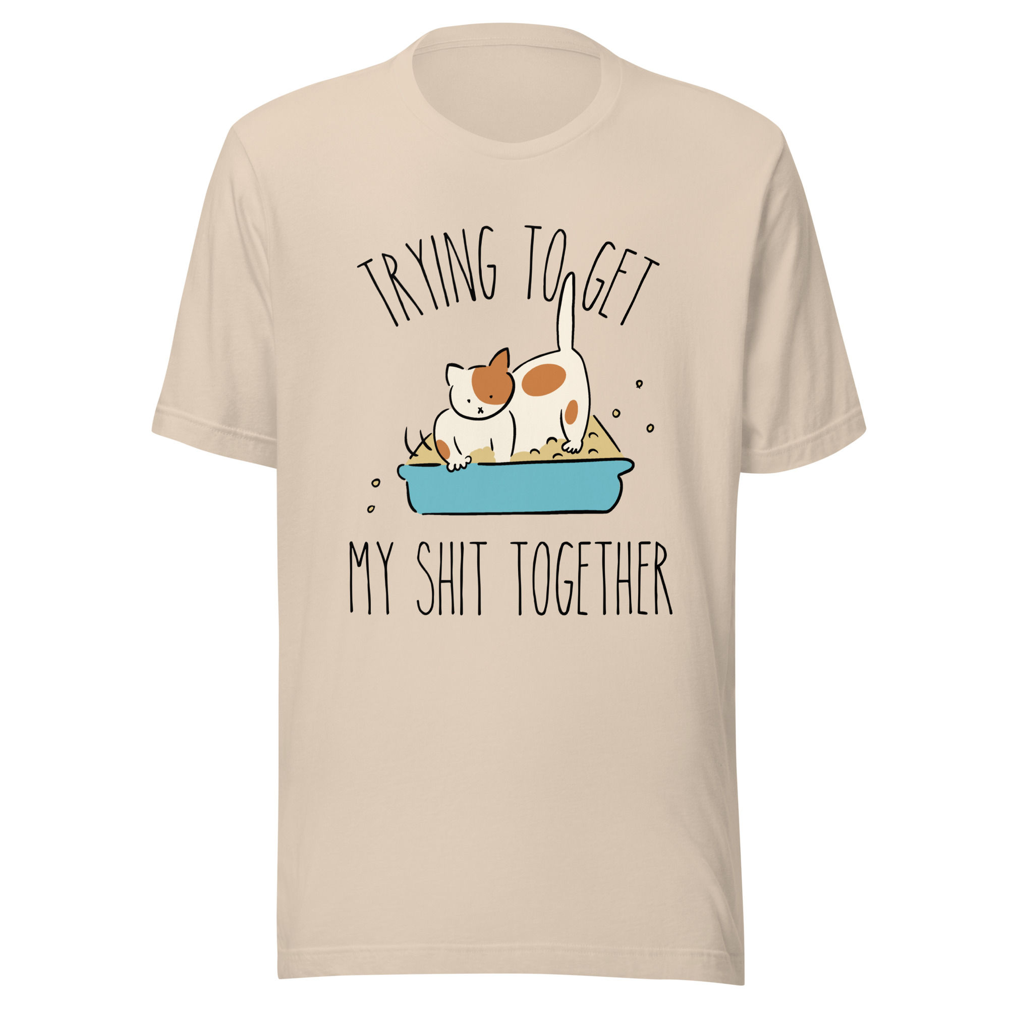 Trying To Get My Sh*t Together Unisex T-shirt