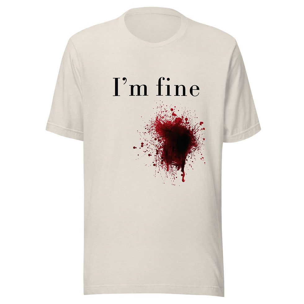 I’m Fine Blood Spatter Unisex T-shirt
