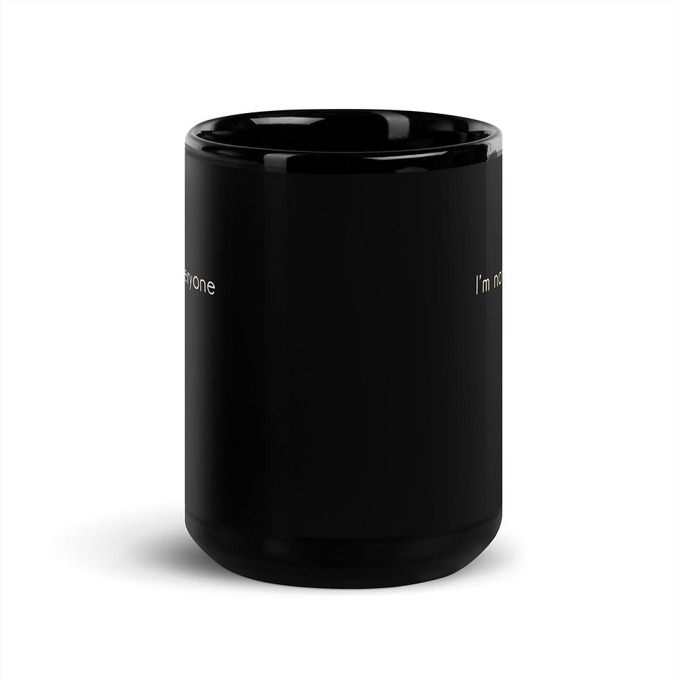Thumbnail: I’m Not For Everyone Black Coffee Mug