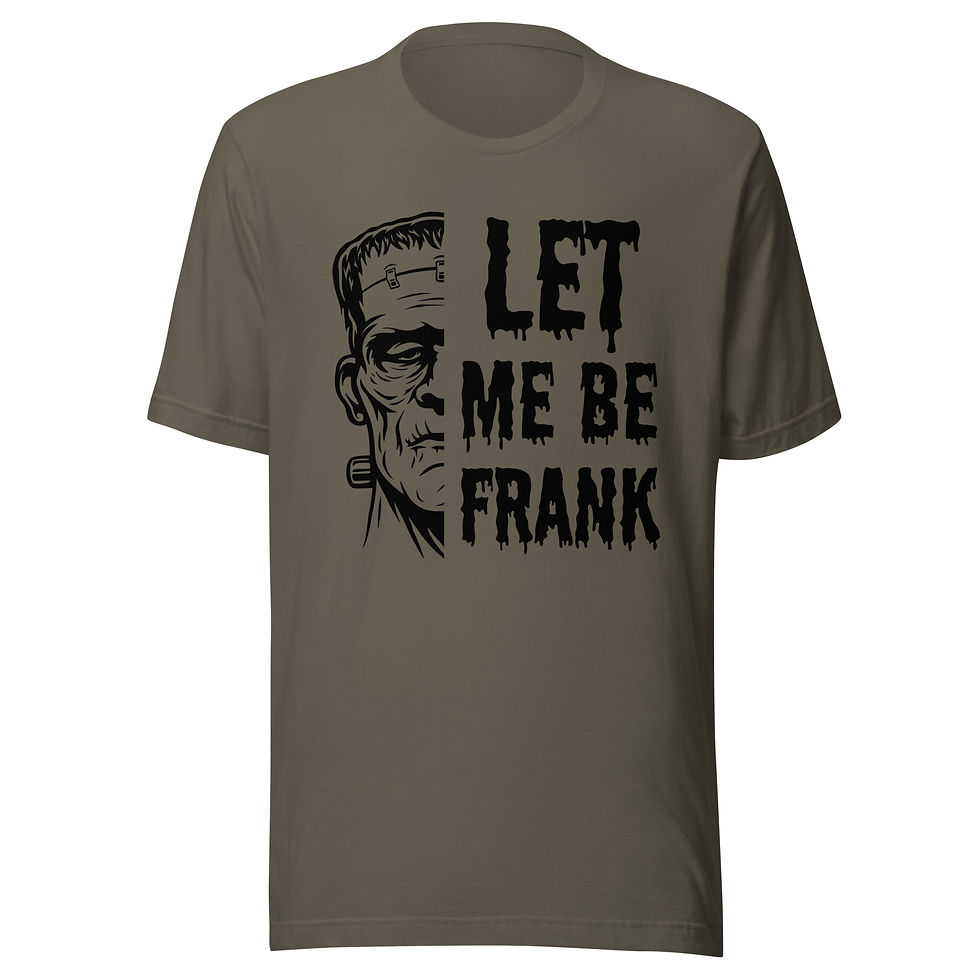 Thumbnail: Let Me Be Frank Unisex T-shirt
