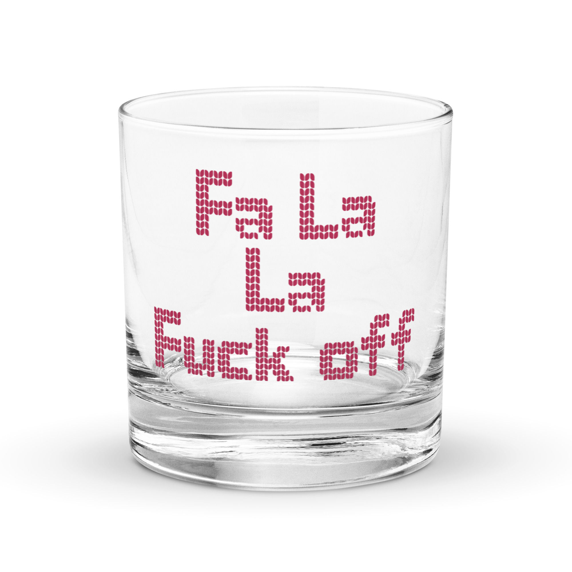 Fa La La F*ck Off Rocks glass