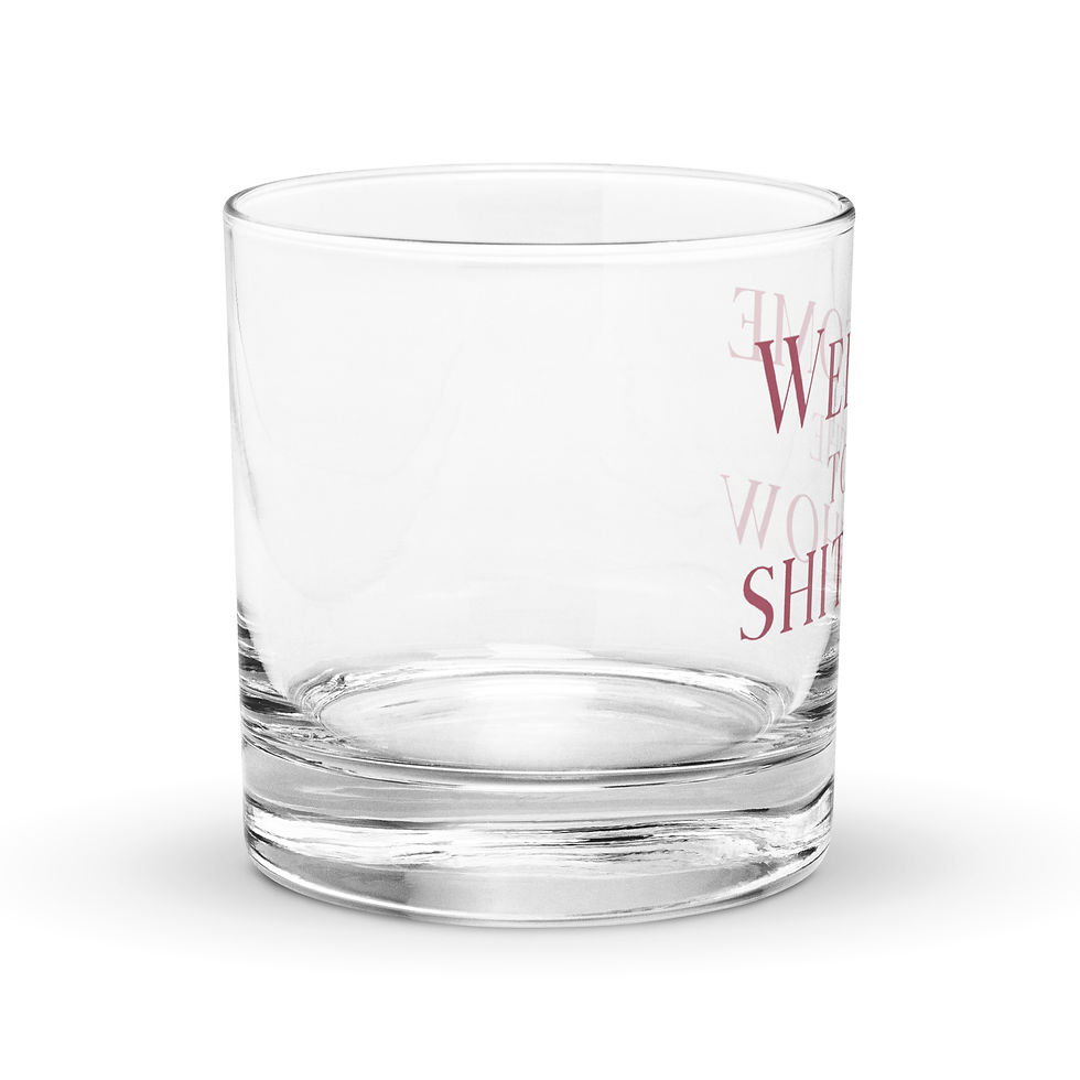 Thumbnail: Welcome To The Sh*tshow Rocks glass