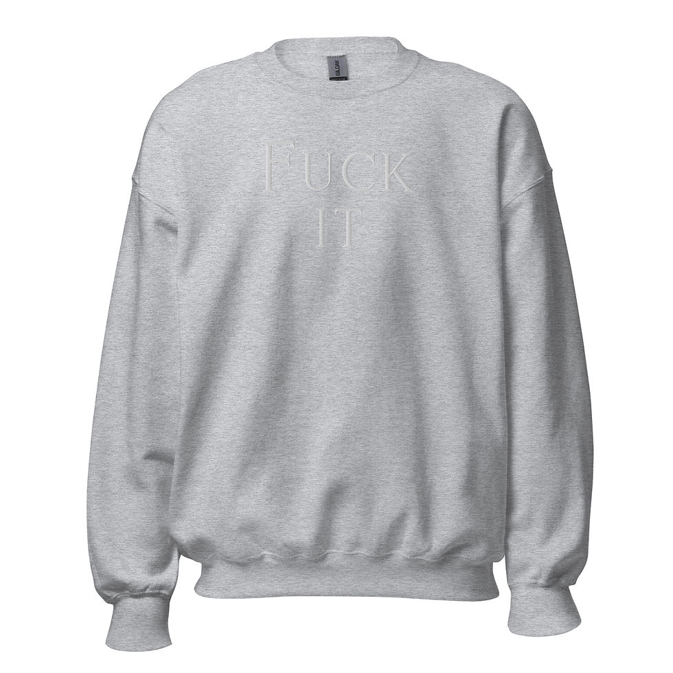 Thumbnail: F*ck It Embroidered Unisex Crewneck Sweatshirt