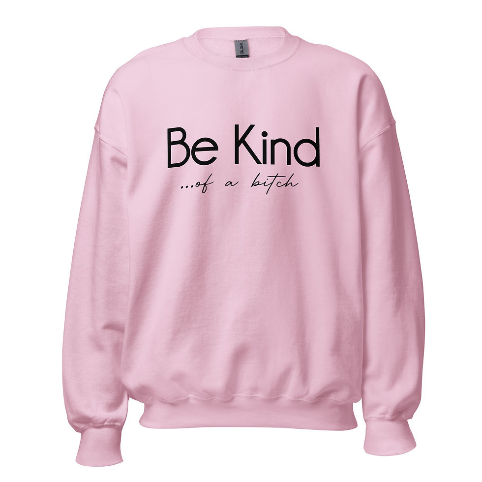 Thumbnail: Be Kind Of A B*tch Unisex Crewneck Sweatshirt