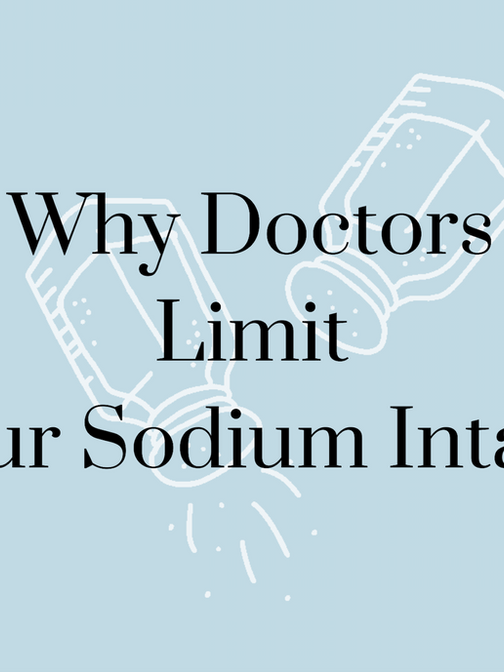 Why Doctors Limit Your Sodium Intake