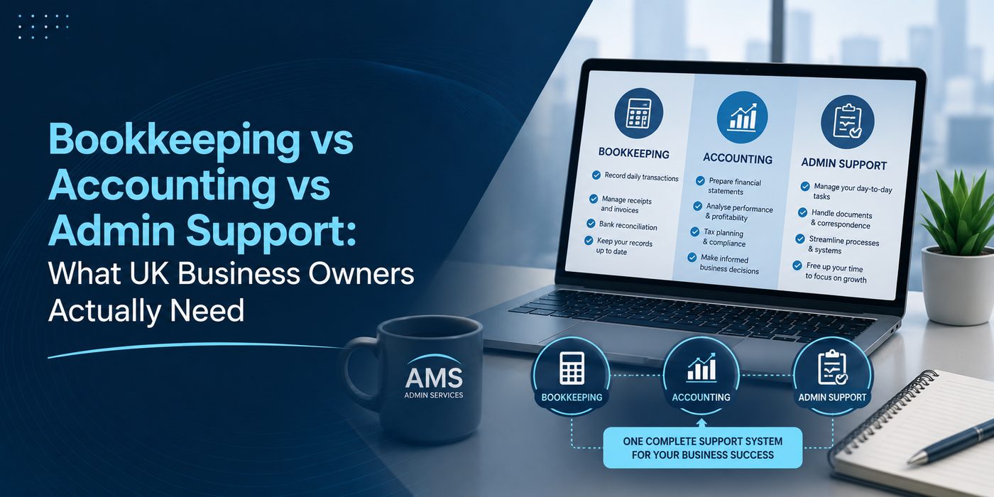 Bookkeeping vs Accounting vs Admin Support: What UK Business Owners Actually Need