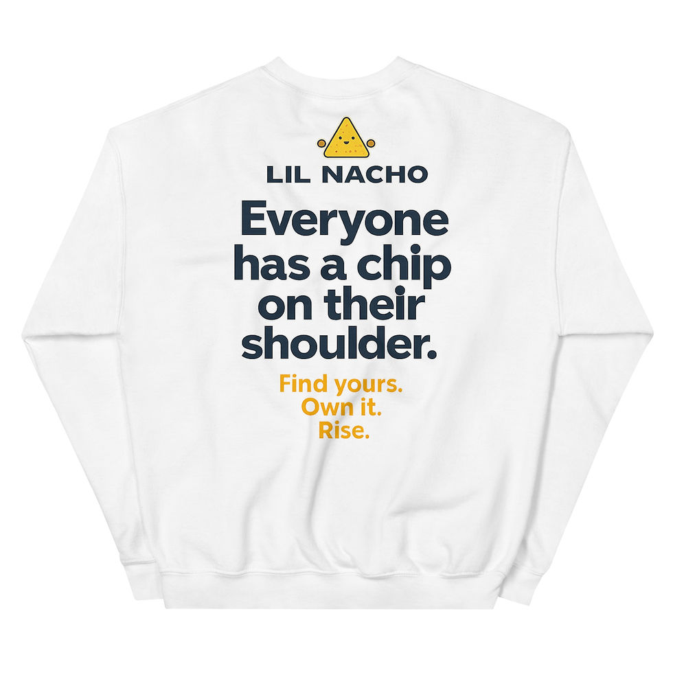 Thumbnail: Lil Nacho Unisex Sweatshirt Everyone has a chip on their shoulder "Back" 
