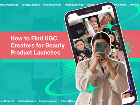 How to Find UGC Creators for Beauty Product Launches