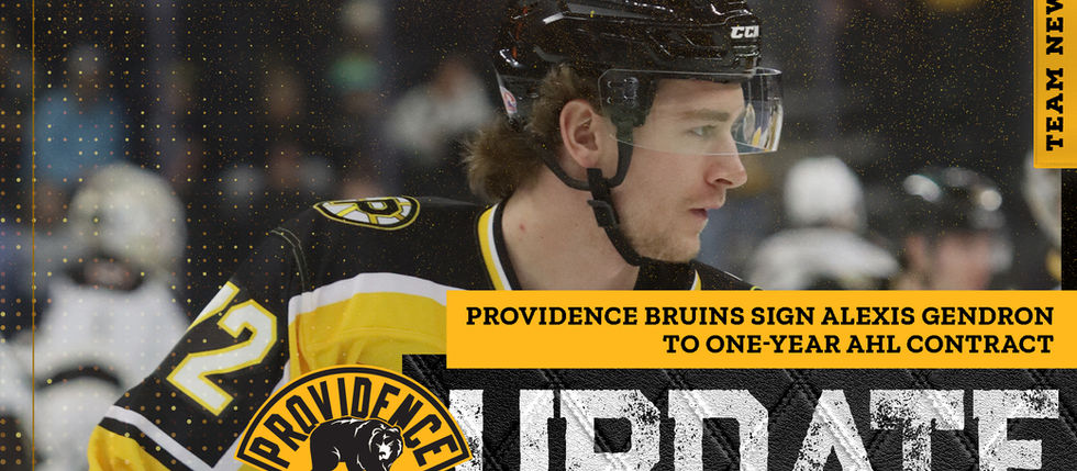 PROVIDENCE BRUINS SIGN ALEXIS GENDRON TO ONE-YEAR AHL CONTRACT