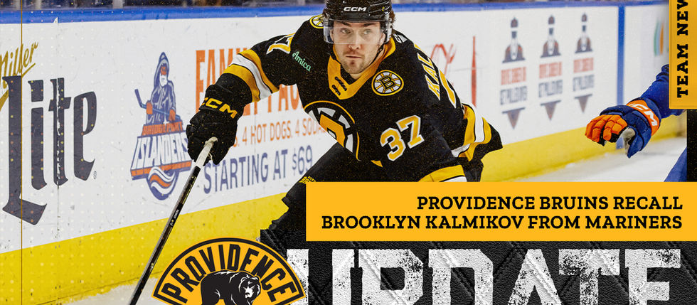 PROVIDENCE BRUINS RECALL BROOKLYN KALMIKOV FROM MARINERS