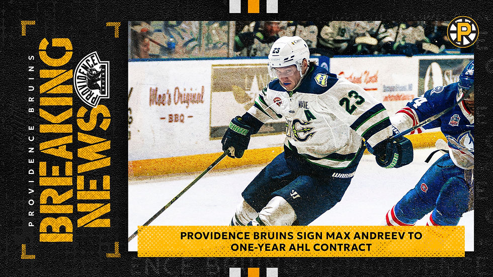 PROVIDENCE BRUINS SIGN MAX ANDREEV TO ONE-YEAR AHL CONTRACT