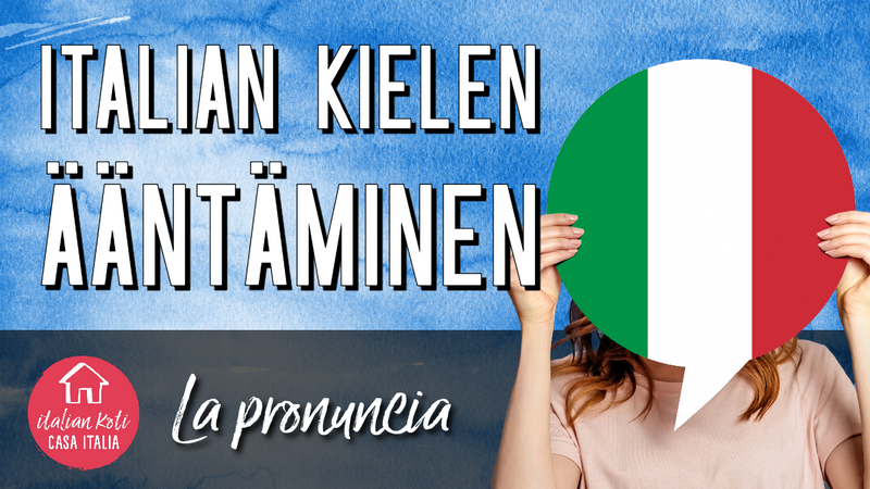 LA PRONUNCIA - italian kielen ääntäminen