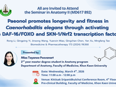 Seminar in Anatomy "Paeonol promotes longevity and fitness in Caenorhabditis elegans through activating the DAF-16/FOXO and SKN-1/Nrf2 transcription factors"