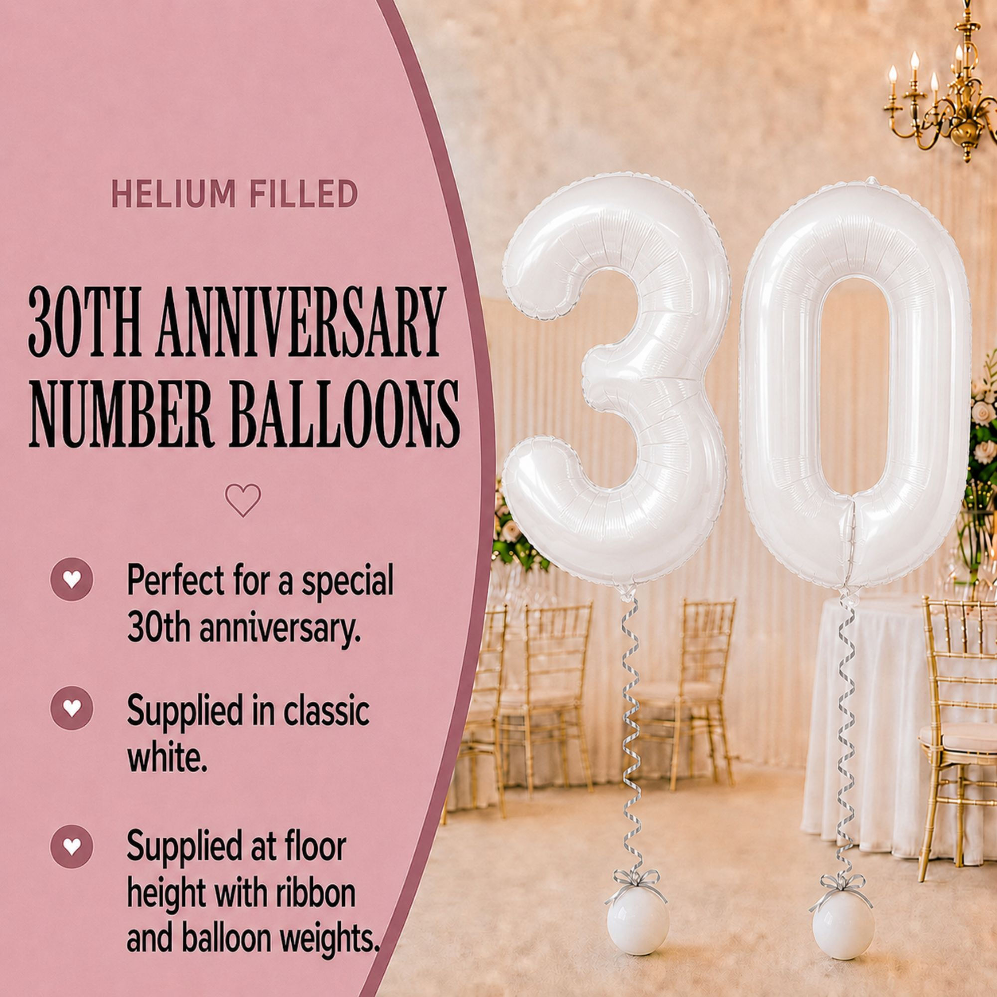 White helium-filled Number 30 foil balloons with ribbons and weights for a 30th wedding anniversary.