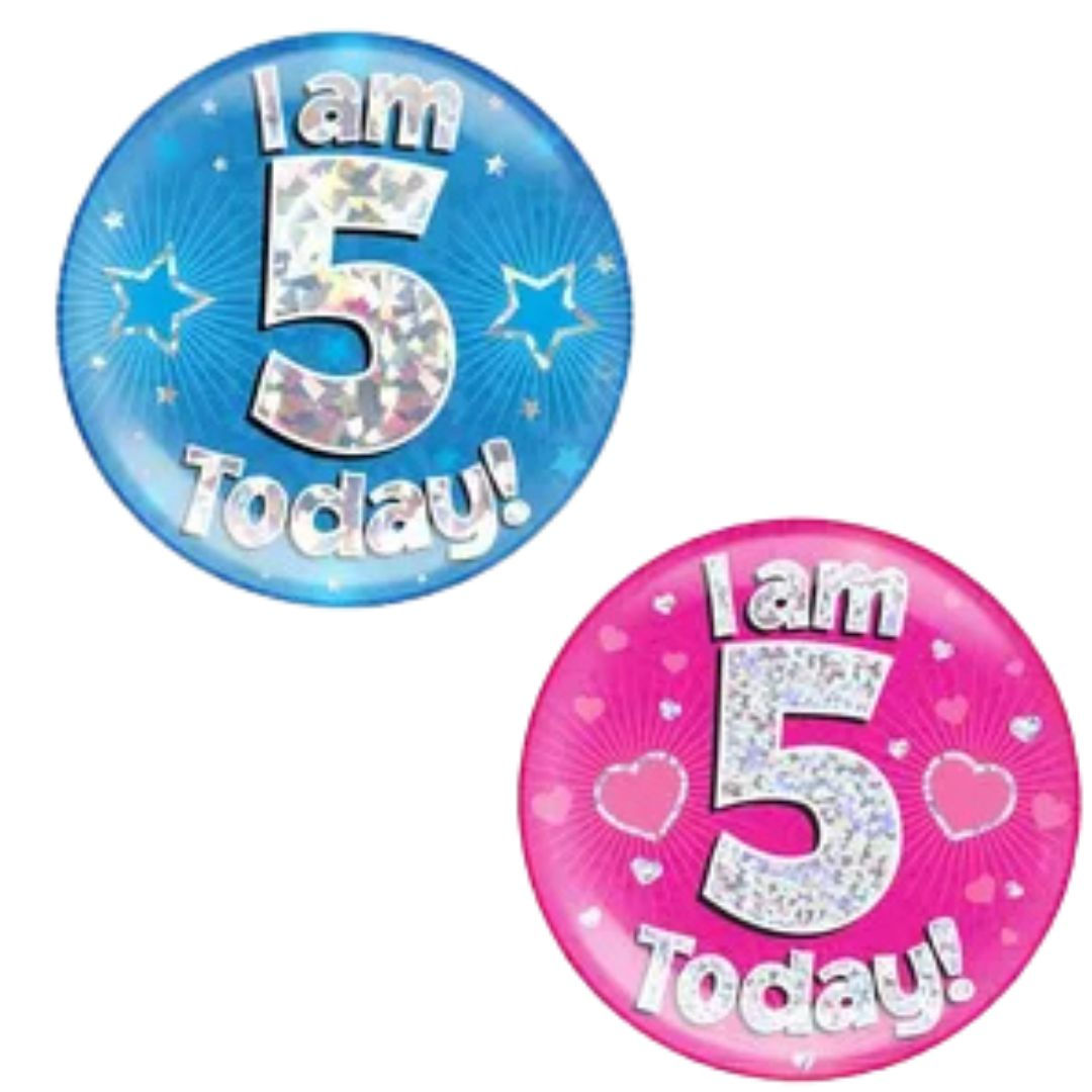 5th  Birthday Large Badge 5 Today - Blue or Pink
