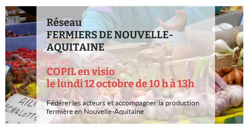 COPIL du réseau Fermiers de Nouvelle-Aquitaine, lundi 12 octobre 2026 en visio, de 10 h à 13 h