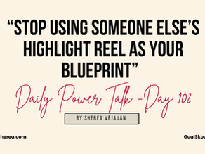 Stop Using Someone Else’s Highlight Reel as Your Blueprint | Daily Power Talk (Day 102)