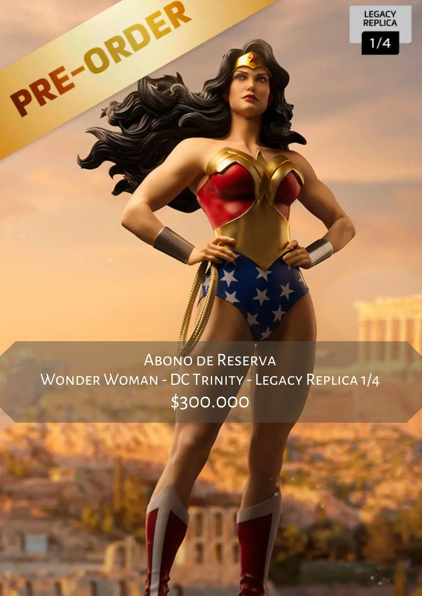Wonder Woman - DC Trinity - Legacy Replica 1/4 - Iron Studios - Abono
