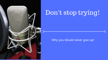 Don’t stop trying! Why you should never give up