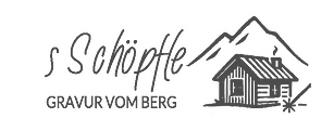 s Schöpfle - Gravur vom Berg 