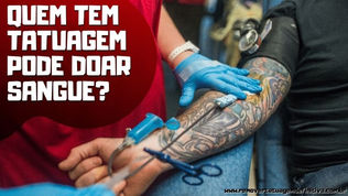 Quem tem tatuagem pode doar sangue? E piercing? Tire suas dúvidas